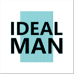 Ideal Man Posters and Art